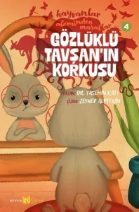 Hayvanlar Aleminden Masallar - 4;Gözlüklü Tavşan'ın Korkusu