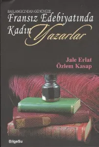 Başlangıcından Günümüze Fransız Edebiyatında Kadın Yazarlar