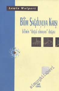 Bilim Sağduyuya Karşı - Bilimin “Doğal Olmayan” Doğası -        2002