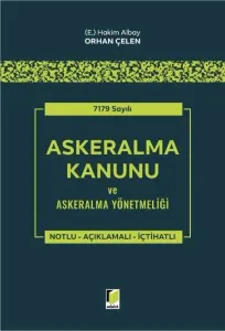 7179 Sayılı Askeralma Kanunu ve Askeralma Yönetmeliği