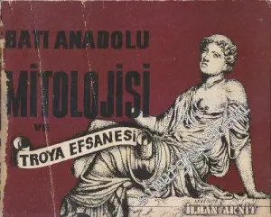 Batı Anadolu Mitolojisi ve Troya Efsanesi -        1979