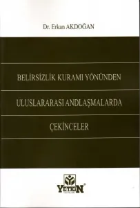 Belirsizlik Kuramı Yönünden Uluslararası Andlaşmalarda Çekinceler