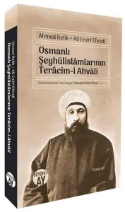 Osmanlı Şeyhülislâmlarının Terâcim-i Ahvâli