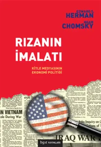 Rızanın İmalatı; Kitle Medyasının Ekonomi Politiği