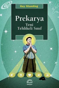 Prekarya - Yeni Tehlikeli Sınıf