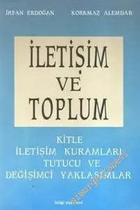 İletişim ve Toplum: Kitle İletişim Kuramları, Tutucu ve Değişimci Yaklaşımlar -        1990