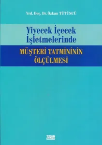 Yiyecek İçecek İşletmelerinde Müşteri Tatmininin Ölçülmesi
