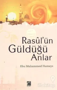 Rasul'ün Güldüğü Anlar