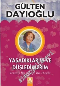 Yaşadıklarım ve Düşlediklerim: Yetmiş İki Kitap, Bir Hayat CİLTLİ -         2010