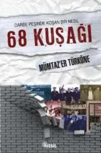 Darbe Peşinde Koşan Bir Nesil-68 Kuşağı