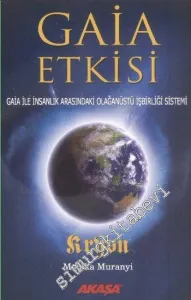 Gaia Etkisi: Gaia ile İnsanlık Arasındaki Olağanüstü İşbirliği Sistemi -         2015