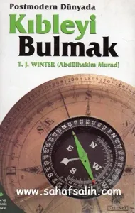 Postmodern Dünyada Kıbleyi Bulmak