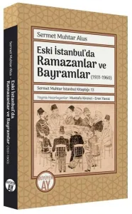 Eski İstanbul'da Ramazanlar ve Bayramlar (1931 -1960)