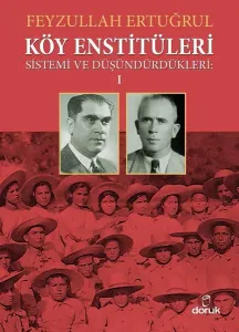 Köy Enstitüleri 1-Sistemi ve Düşündürdükleri
