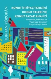 Konut İhtiyaç Tahmini Konut Talebi ve Konut Pazar Analizi