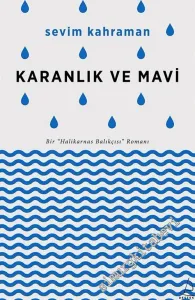Karanlık ve Mavi: Bir Halikarnas Balıkçısı Romanı -        2017