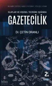 Olaylar ve Kişisel Tecrübe Işığında Gazetecilik