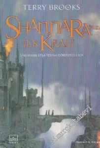 Shannara'nın İlk Kralı (Shannara Efsanesinin Dördüncü Cildi) -        2002