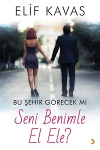 Bu Şehir Görecek Mi Seni Benimle El Ele
