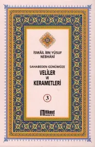 Sahabeden Günümüze Veliler ve Kerametleri 3. Cilt