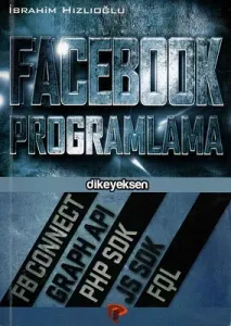 Facebook Programlama Dikeyeksen - İkinci El Kitap