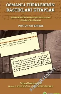 Osmanlı Türklerinin Bastıkları Kitaplar : Müteferrika'dan Birinci Meşrutiyete Kadar (1729 - 1875) -         2020