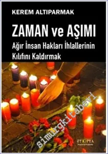 Zaman ve Aşımı Ağır İnsan Hakları İhlallerinin Kılıfını Kaldırmak -         2023