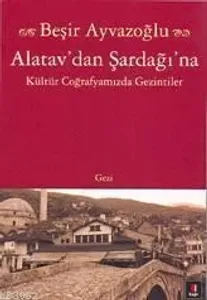 Alatav’dan Şardağı’na