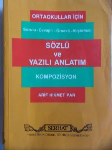 Ortaokullar İçin Sorulu Cevaplı Örnekli Alıştırmalı Sözlü ve Yazılı Anlatım Kompozisyon