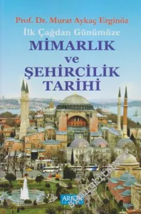 İlk Çağdan Günümüze Mimarlık ve Şehircilik Tarihi -