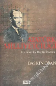 Atatürk Milliyetçiliği: Resmi İdeoloji Dışı Bir İnceleme  -