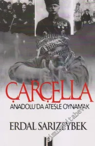 Çarçella: Anadolu'da Ateşle Oynamak -