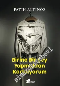 Birine Bir Şey Yapmaktan Korkuyorum -         2022