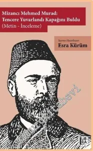 Mizancı Mehmed Murad – Tencere Yuvarlandı Kapağını Buldu : Metin - İnceleme -