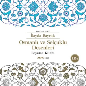Osmanlı ve Selçuklu Desenleri; Boyama Kitabı