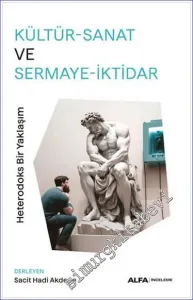 Kültür-Sanat ve Sermaye - İktidar Heterodoks Bir Yaklaşım -