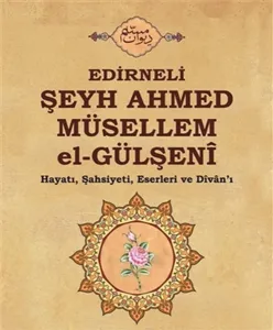 Edirneli Şeyh Ahmed Müsellem el - Gülşeni