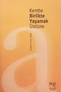 Kentte Birlikte Yaşamak Üstüne