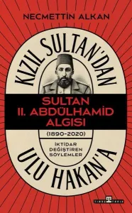 Kızıl Sultan'dan Ulu Hakan'a