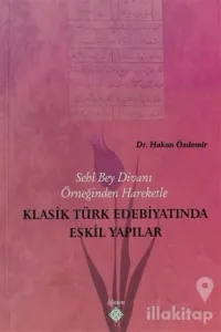 Klasik Türk Edebiyatında Eskil Yapılar