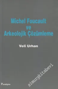 Michel Foucault ve Arkeolojik Çözümleme -        2000