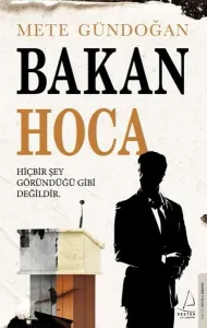Bakan Hoca;Hiçbir Şey Göründüğü Gibi Değildir