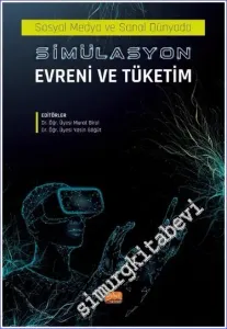 Simülasyon Evreni ve Tüketim : Sosyal Medyada ve Sanal Dünyada -         2022