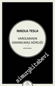 Varolmanın Dayanılmaz Ağırlığı - Aforizmalar -