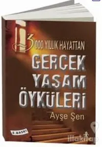 3000 Yıllık Hayattan Gerçek Yaşam Öyküleri