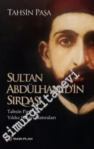 Sultan Abdülhamidin Sırdaşı: Tahsin Paşanın Yıldız Sarayı Hatıraları -         2017