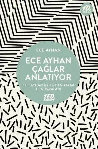 Ece Ayhan Çağlar Anlatıyor ;Ece Ayhan İle Özcan Yalım Konuşmaları