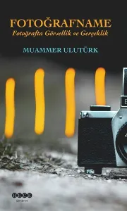 Fotoğrafname; Fotoğrafta Görsellik ve Gerçeklik