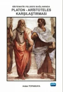 Sistematik Felsefe Bağlamında Platon-Aristoteles Karşılaştırması