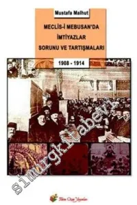 Meclis-i Mebusan'da İmtiyazlar Sorunu ve Tartışmaları (1908-1914) -